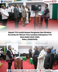 Bupati TTU Lantik Dewan Pengawas Dan Direktur Perumda Air Minum Tirta Cendana Kabupaten TTU